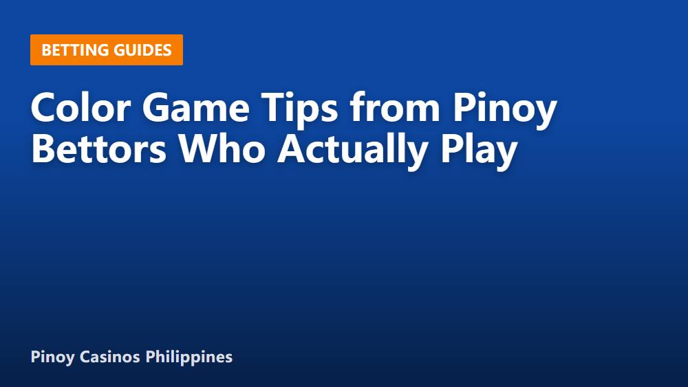 Color Game Tips from Pinoy Bettors Who Actually Play